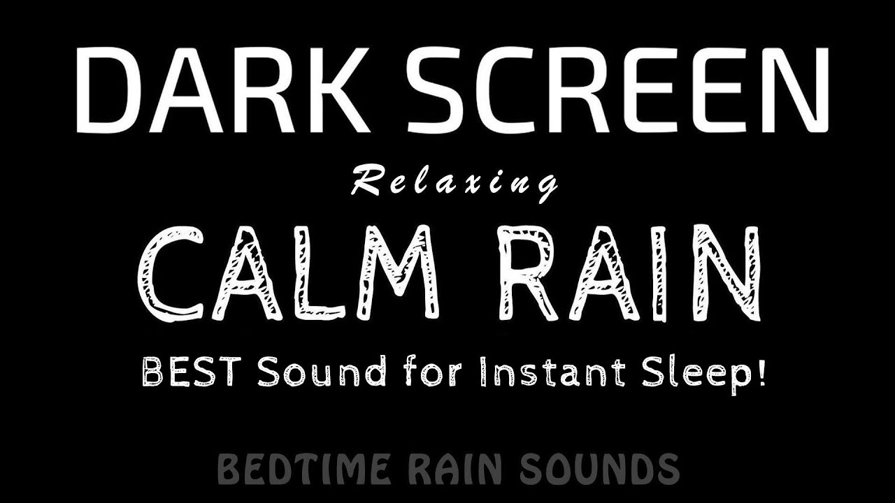 BEST Sound for Instant Sleep! Calm RAIN Sounds for Easy Deep Rest | Black Screen