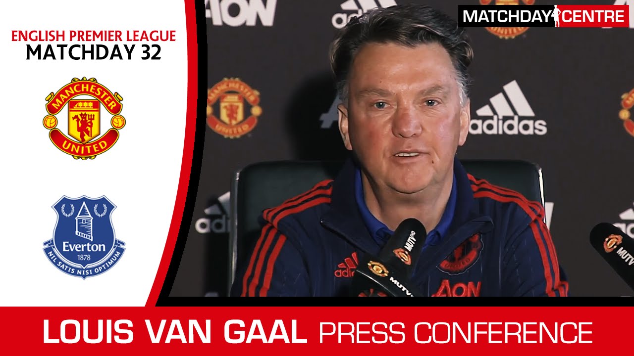 Manchester United vs Everton : Louis Van Gaal Press Conference