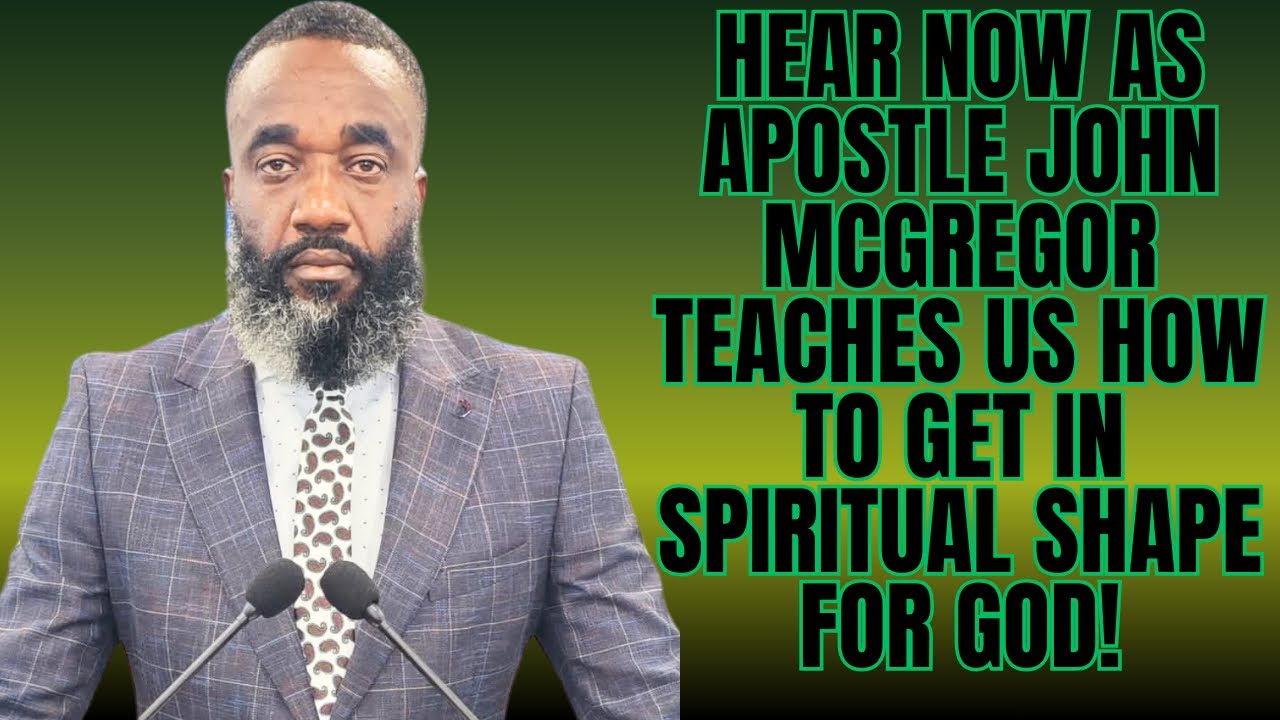 Hear now as Apostle John McGregor teaches us how to get in spiritual shape for God! #foryou #real 