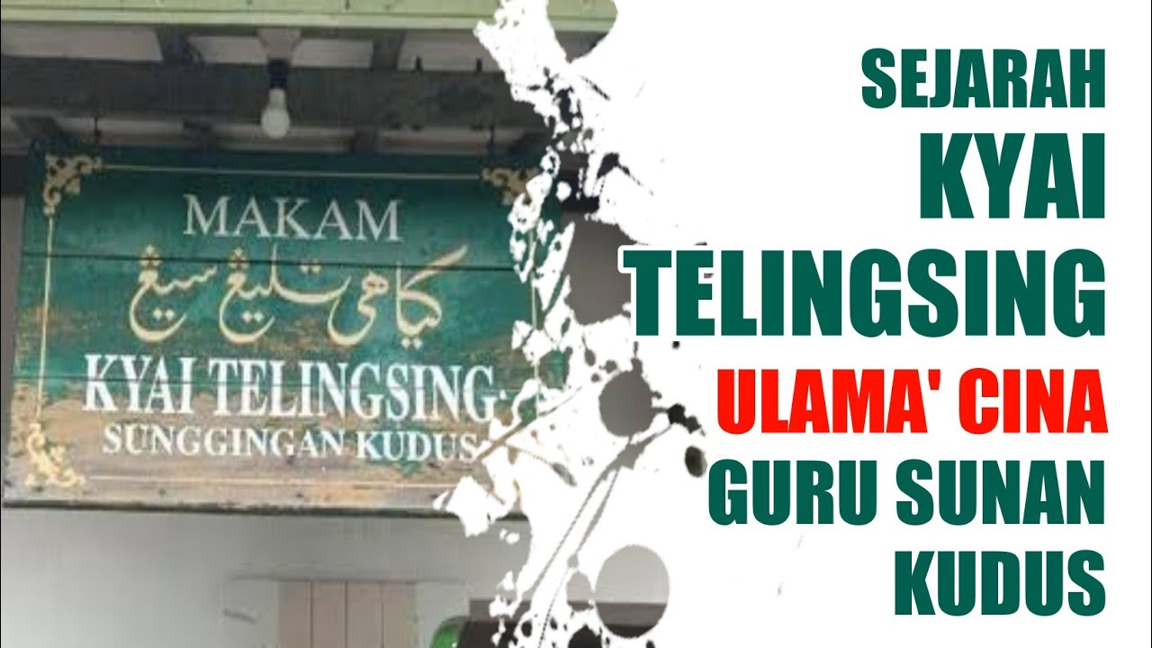 SEJARAH KYAI TELINGSING GURU SUNAN KUDUS YANG BERASAL DARI CINA