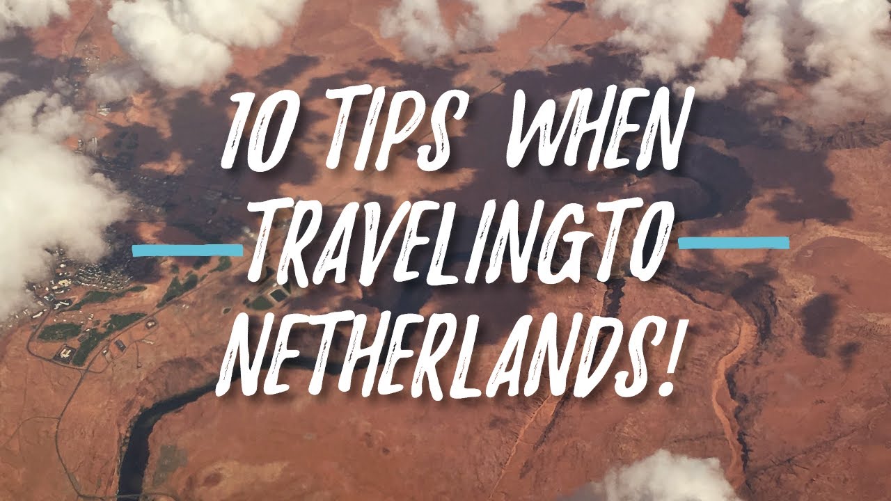 10 Tips before traveling to the Netherlands!!