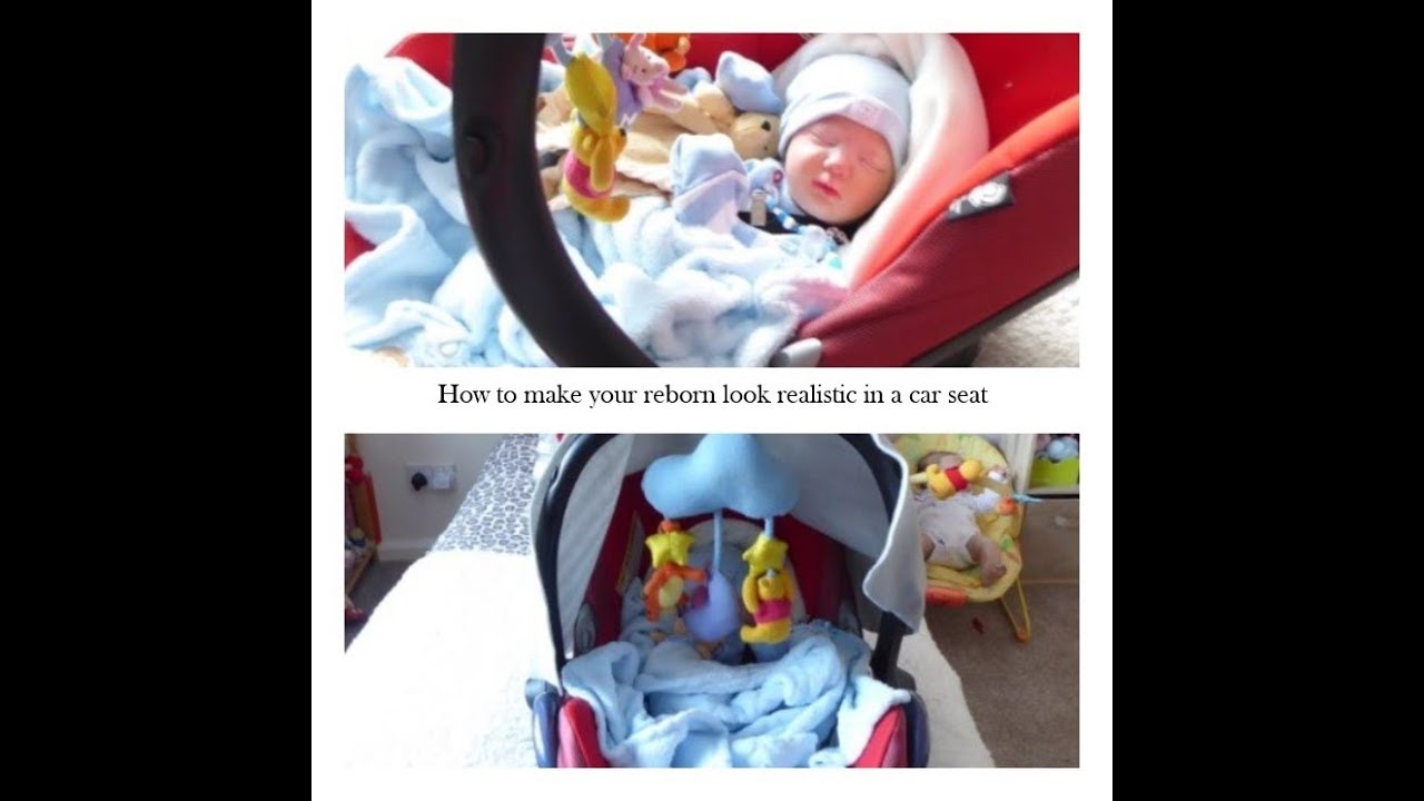 HOW TO MAKE YOUR REBORN LOOK REALISTIC IN A CAR SEAT | LRA