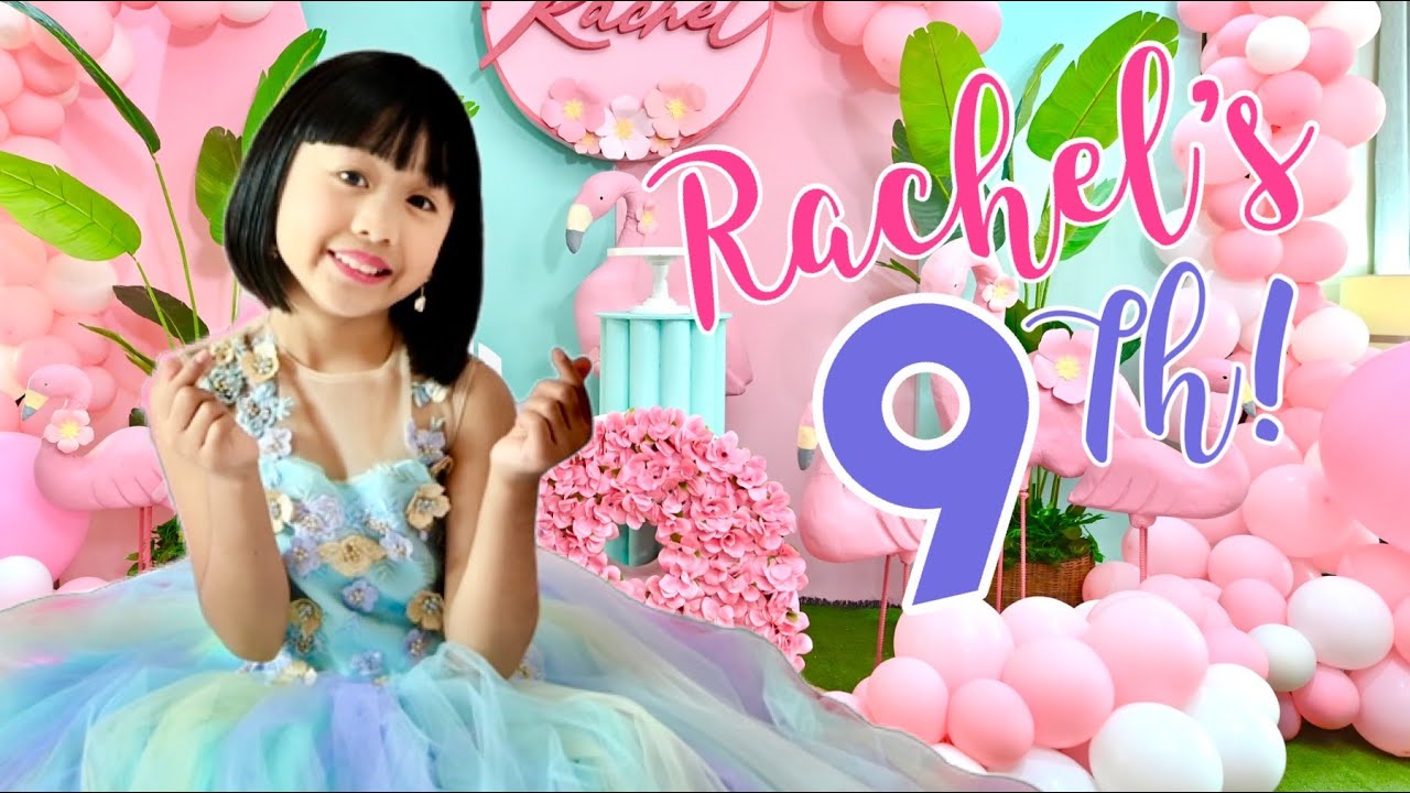 RACHEL'S 9th BIRTHDAY | RACHEL WONDERLAND