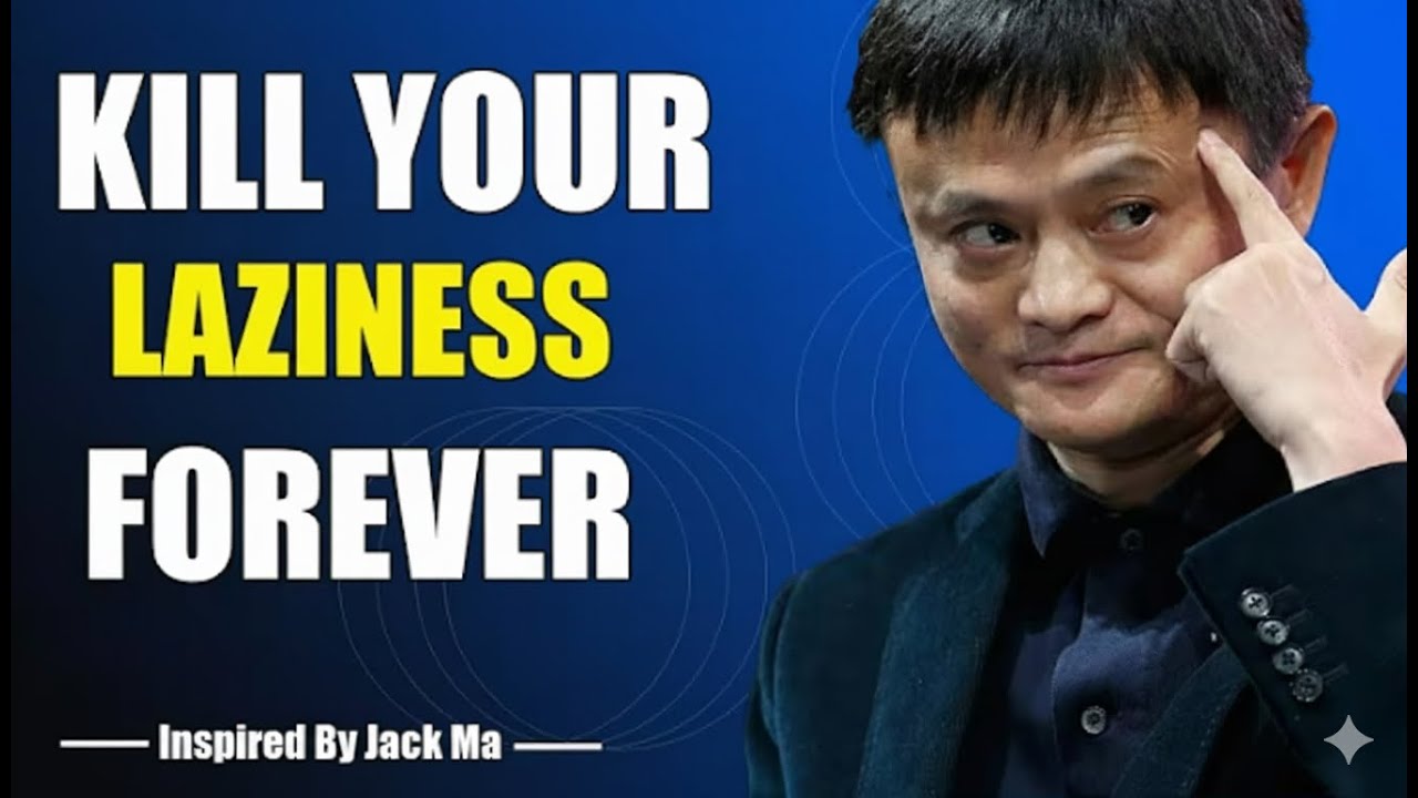 KILL YOUR LAZINESS Inspired By Jack Ma | #motivation #JackMa #Discipline #NoExcuses