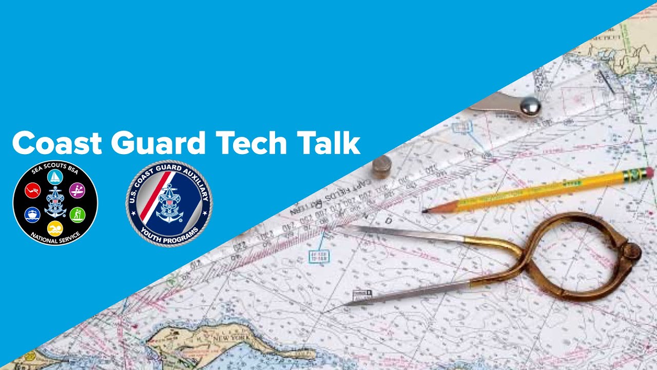 Coast Guard Tech Talk:  Understanding Electronic Nautical Charts and Their Uses