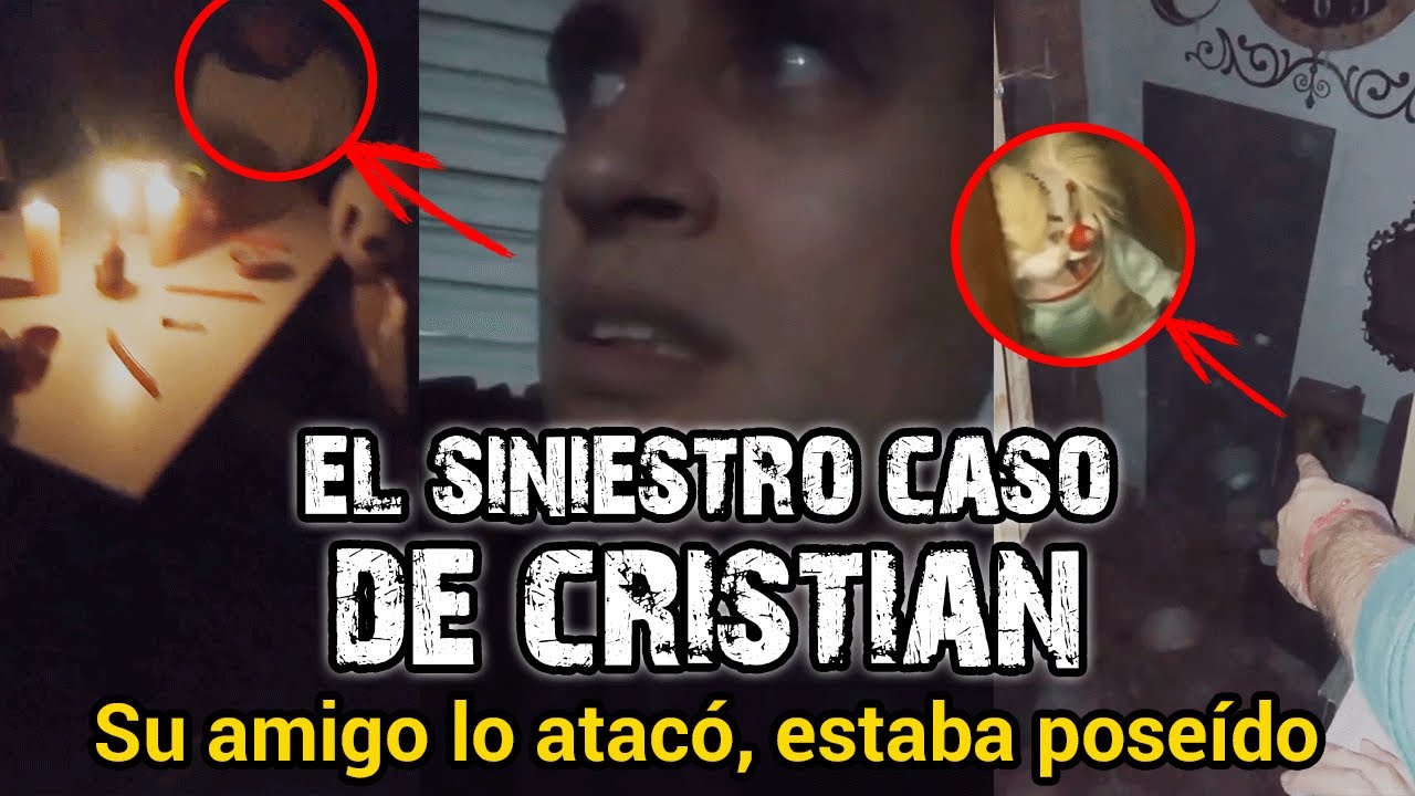 SU AMIGO ESTÁ POSEÍDO | EL SINIESTRO CASO DE CRISTIAN - PARTE 12