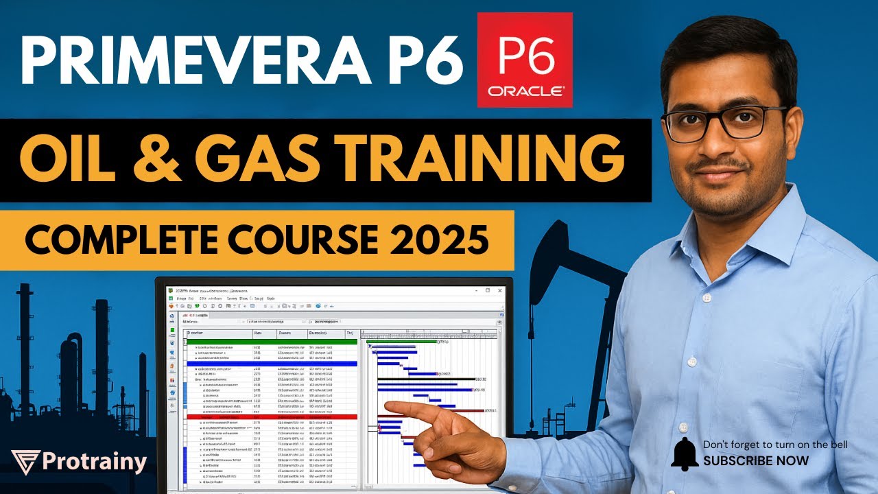 Complete Primavera P6 Training for Oil & Gas Projects | Live Project | PROTRAINY 2025