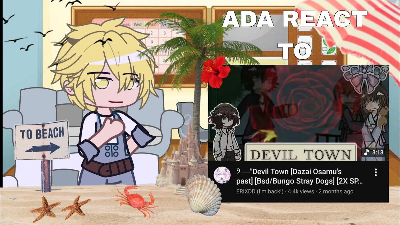 ADA react to Devil town || BSD || Dazai Angst || TW || GCRV ||