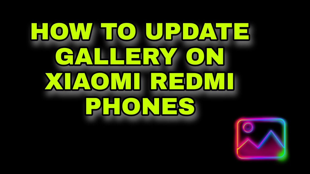 HOW TO UPDATE MIUI 11 GALLERY ON XIAOMI REDMI PHONES