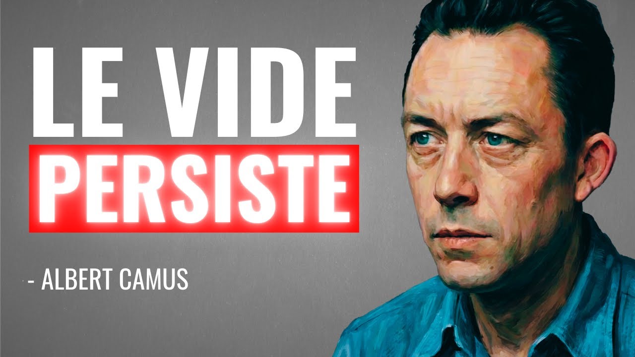 Pourquoi Vous Vous Sentez Vide Même en Ayant Tout | Albert Camus