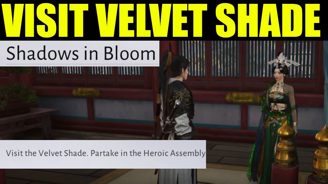 Where winds meet - visit velvet shade | partake in the heroic assembly | shadows in bloom guide