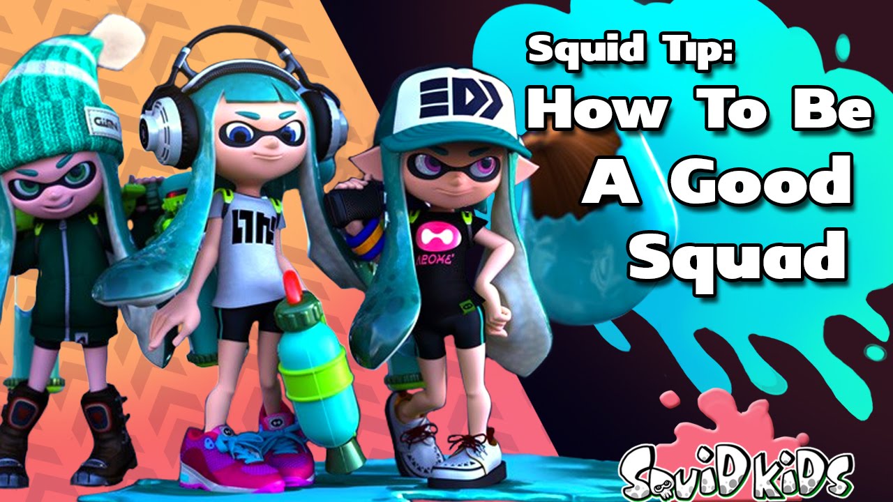 Splatoon Squid Tip: How To Be A Good Squad!