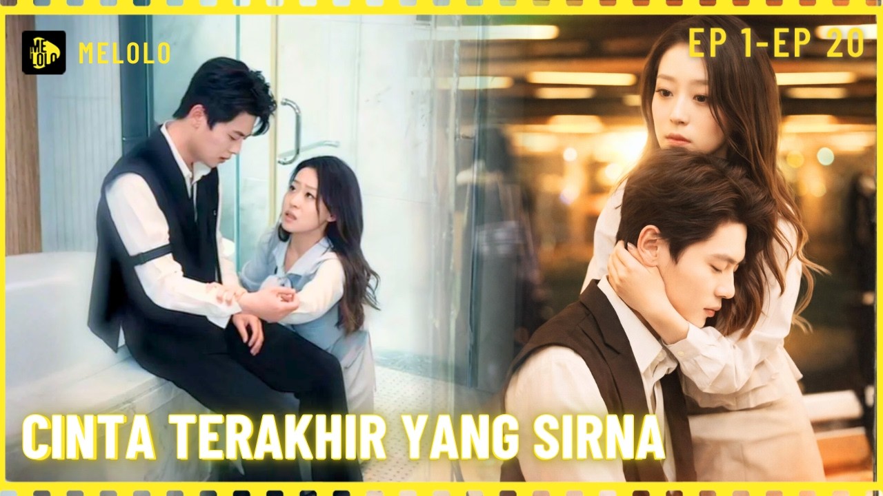 【Melolo】Cinta Terakhir Yang Sirna - Episode 1 - 20