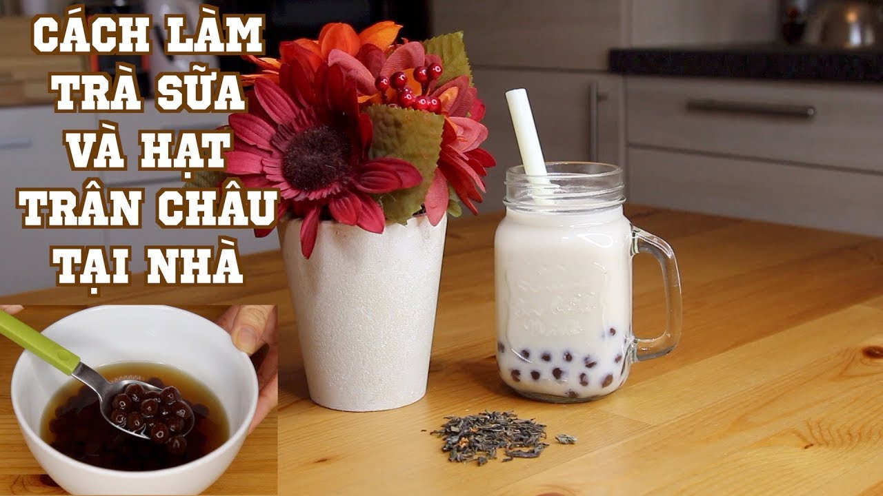 Cách làm trà sữa và hạt trân châu tại nhà ♡Truc's hobbies♡