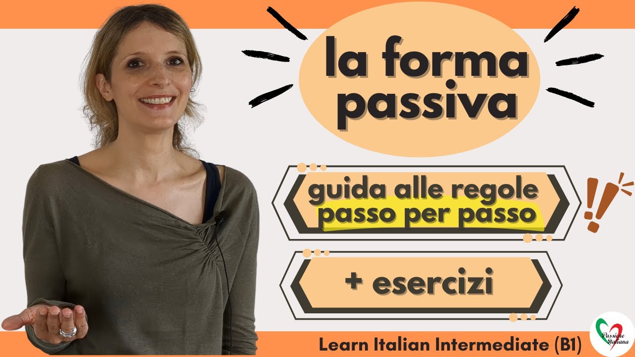 32. Learn Italian Intermediate (B1): La forma passiva (regole passo per passo ed esercizi)