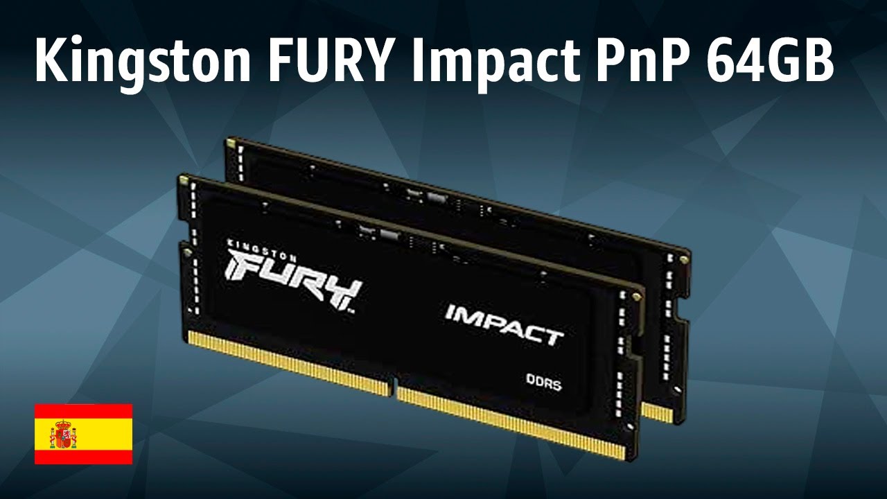 RAM DDR5 Kingston FURY Impact PnP 64 GB (2x32 GB) 5600 MT/s KF556S40IBK2-64 | PRUEBA | Espa&ntilde;ol