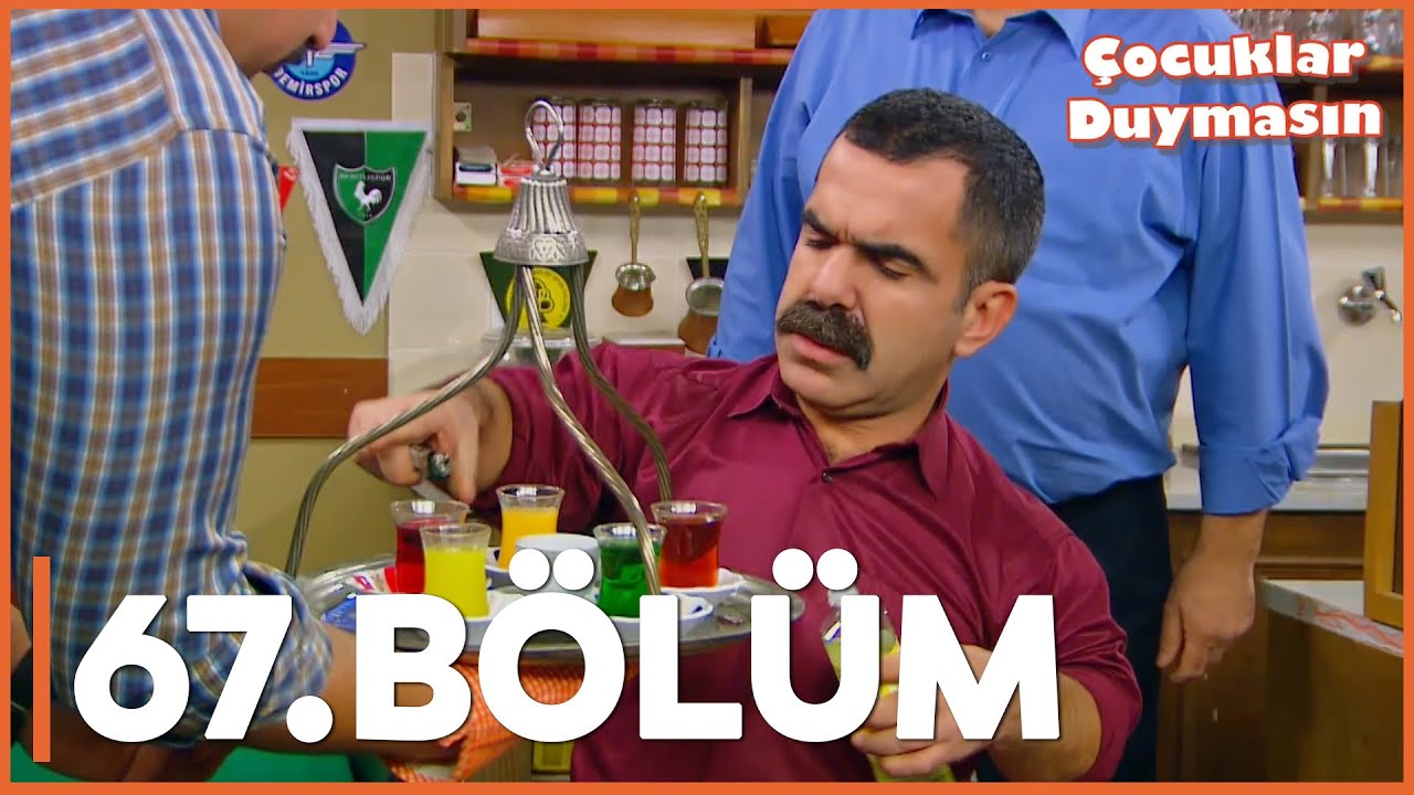 Çocuklar Duymasın - 67. Bölüm - FULL BÖLÜM