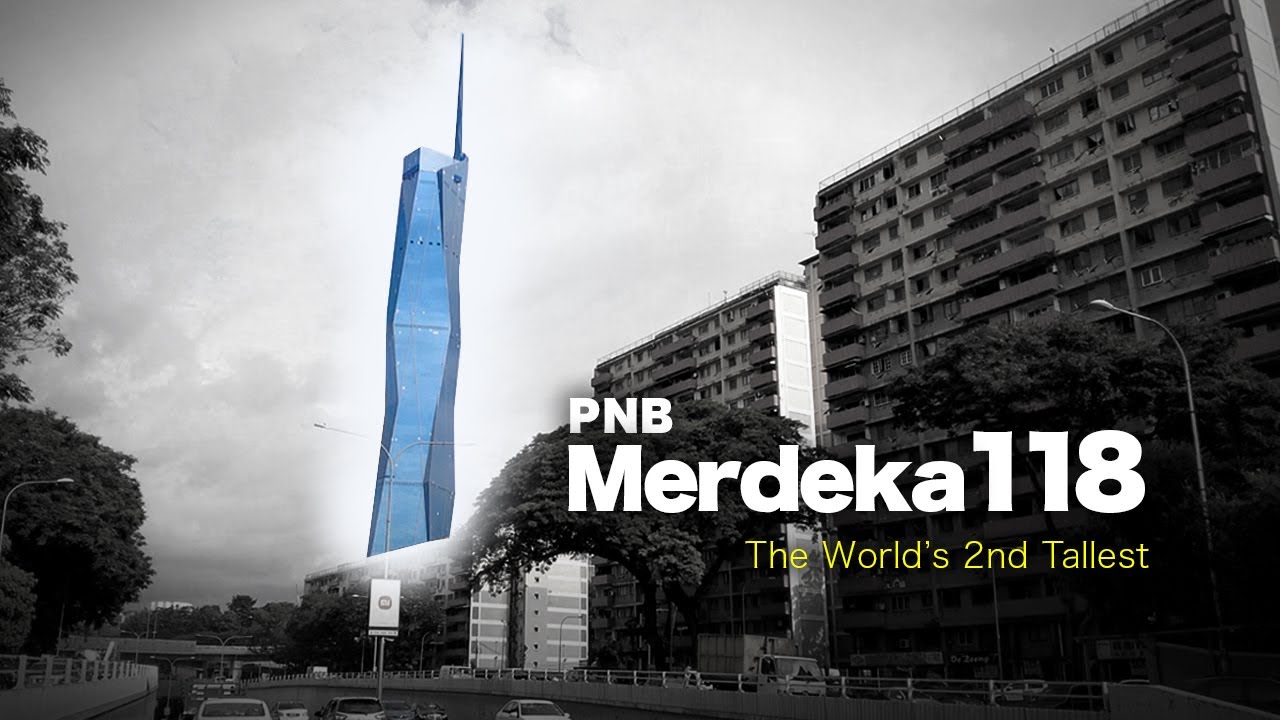 The PNB Merdeka 118 - The World's Second Tallest in Kuala Lumpur