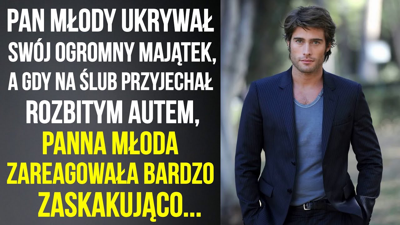 Pan młody ukrywał swój majątek. Gdy na ślub przyjechał rozbitym autem, reakcja panny młodej była ...