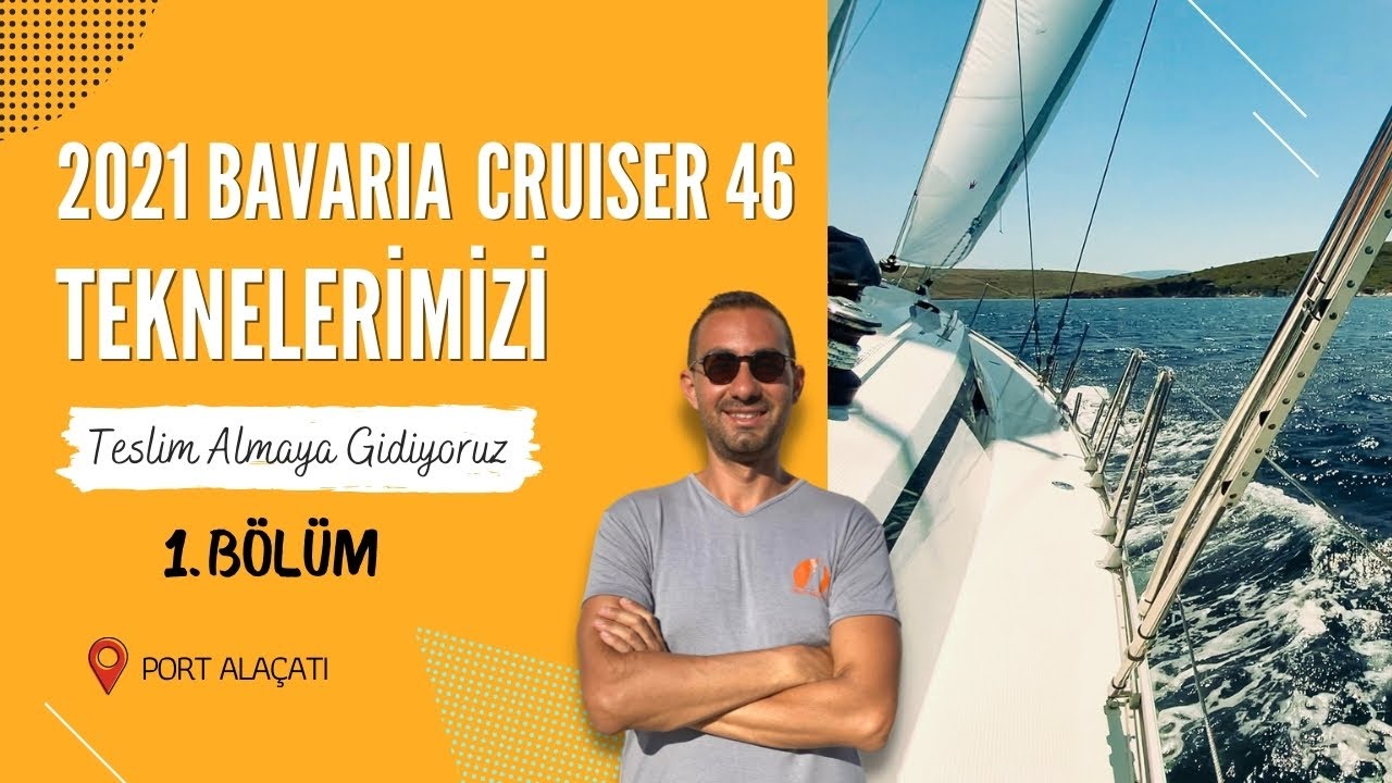 2021 Model Bavaria Cruiser 46'larımızı Teslim Alıyoruz (Bölüm 1 Alaçatı Port)