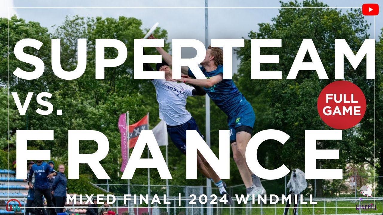 Tokay SuperTeam vs. France | Mixed Final | 2024 Windmill