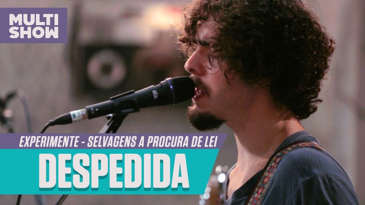 Selvagens a Procura de Lei - Despedida | Experimente | Música Multishow