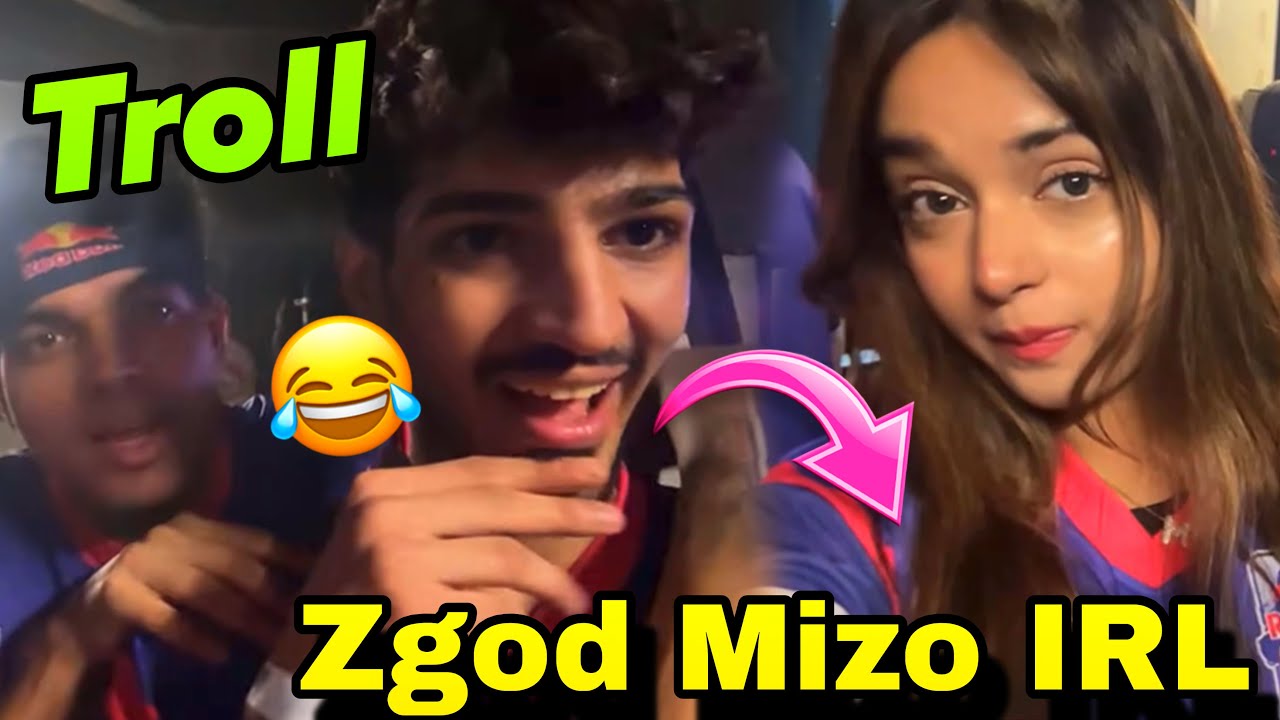 Zgod Mizo IRL 😂 Jonathan Troll Zgod 😍Mizo you Like F**king Kid 😳