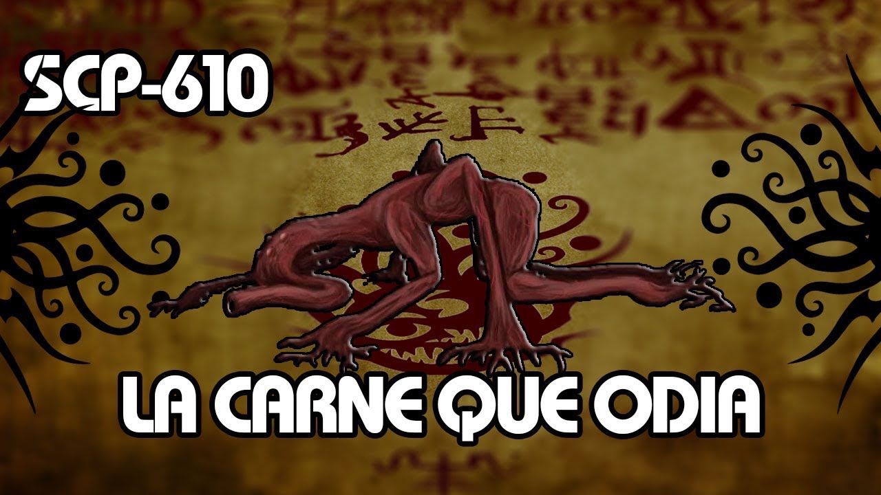 SCP-610: La carne que odia (Español Latino)