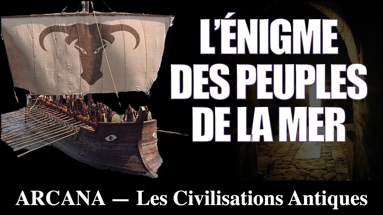Le Myst&egrave;re des Peuples de la Mer - Les Civilisations Antiques