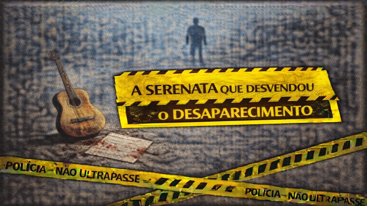 A SERENATA QUE DESVENDOU O DESAPARECIMENTO...