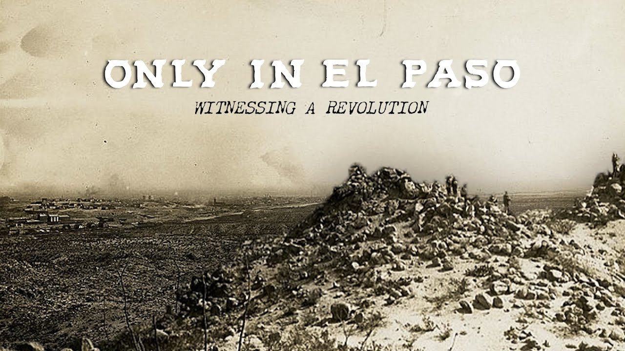 Only in El Paso | Witnessing a Revolution