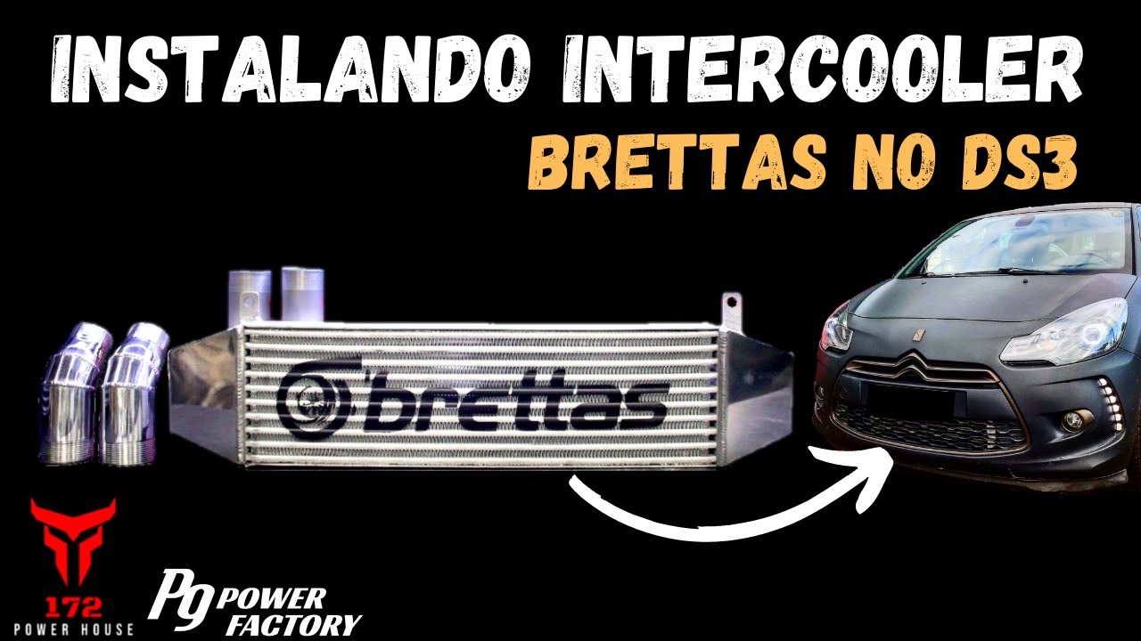 INSTALANDO INTERCOOLER BRETTAS NO DS3 - THP