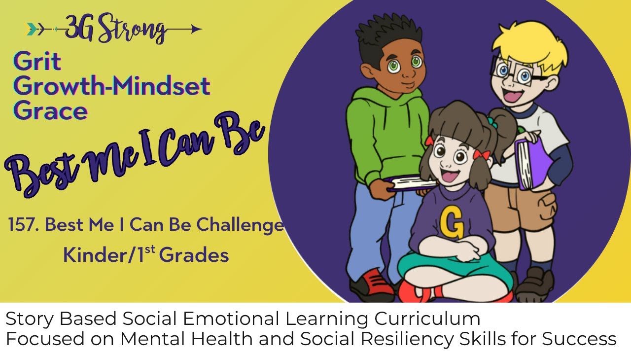 157. Kinder/1st  Grades --Topic 8: Best Me I Can Be - Week 4 -Best Me I Can Be Challenge
