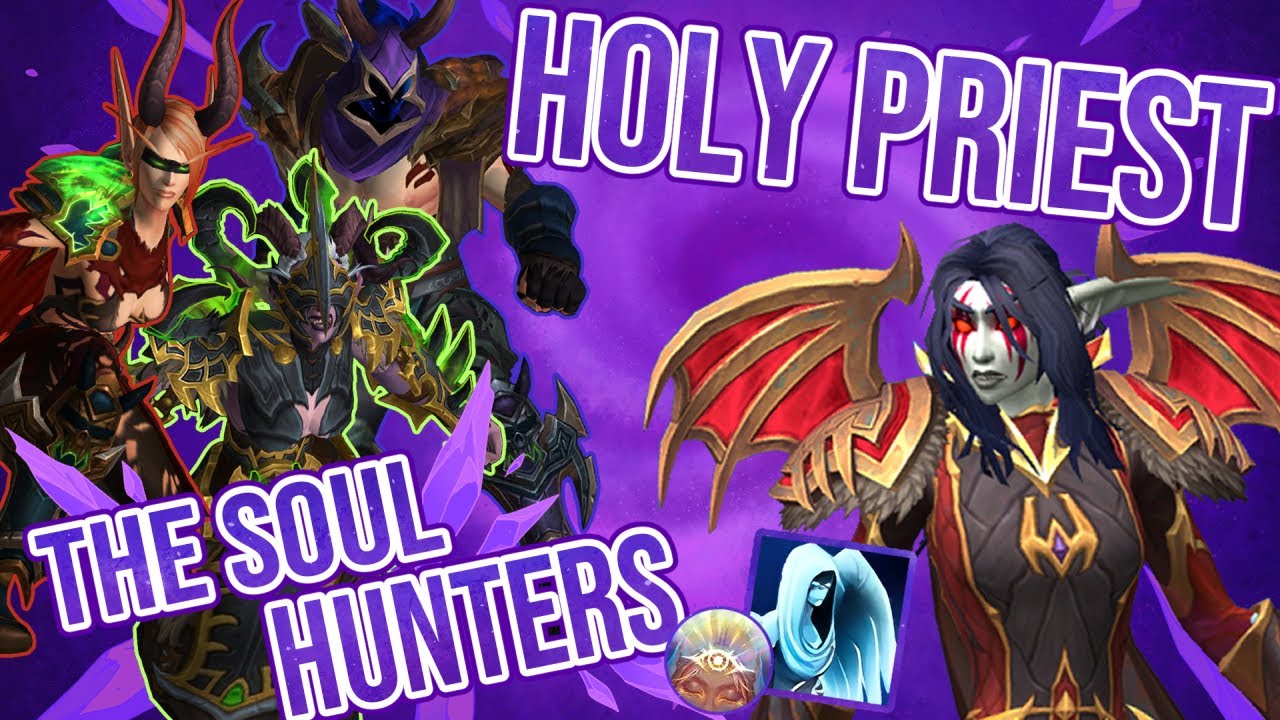 Mythic Soul Hunters Kill! Holy Priest POV