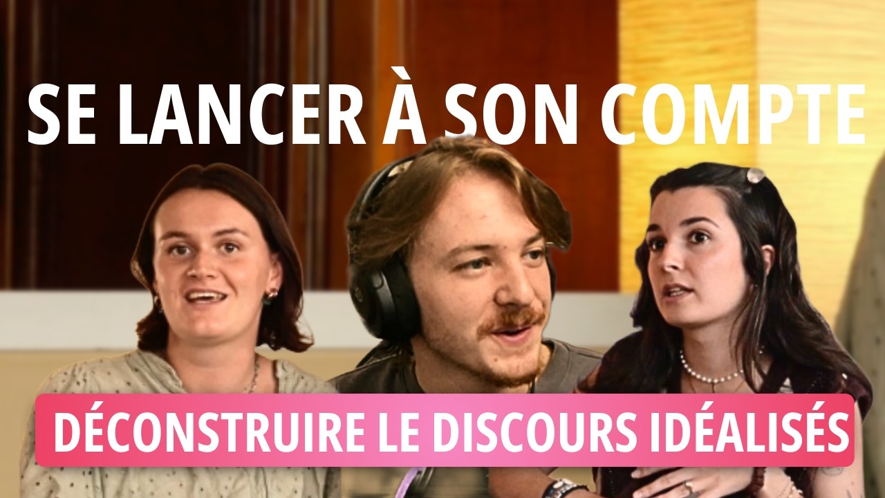 Se lancer à son compte : déconstruire les discours idéalisés #1