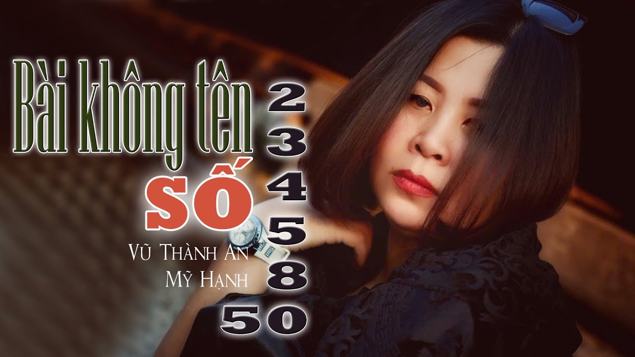 TÌNH KHÚC KHÔNG TÊN-Ns VŨ THÀNH AN -MỸ HẠNH