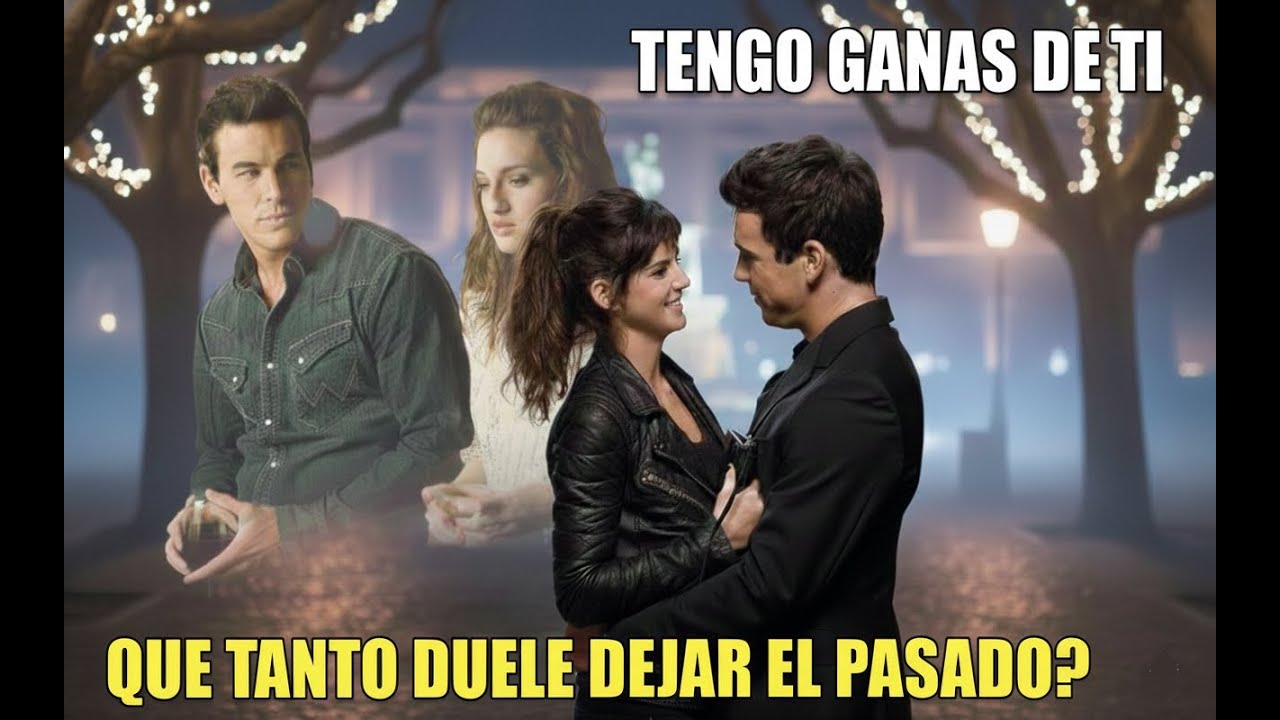 TENGO GANAS DE TI - RESUMEN Y MENSAJE
