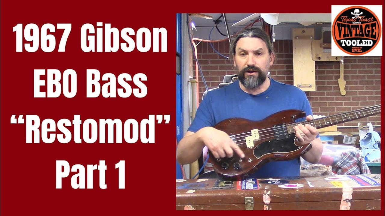1967 Gibson EBO Bass “Restomod” Part 1