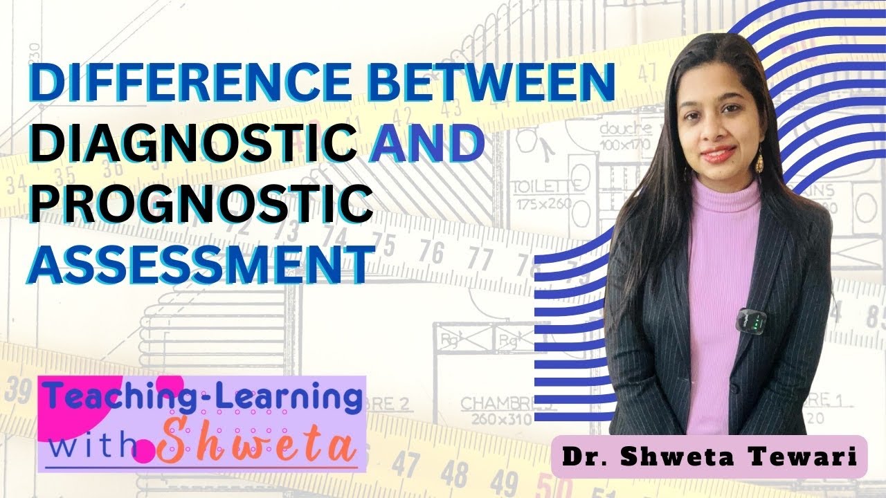 Difference between Diagnostic Assessment and Prognostic Assessment