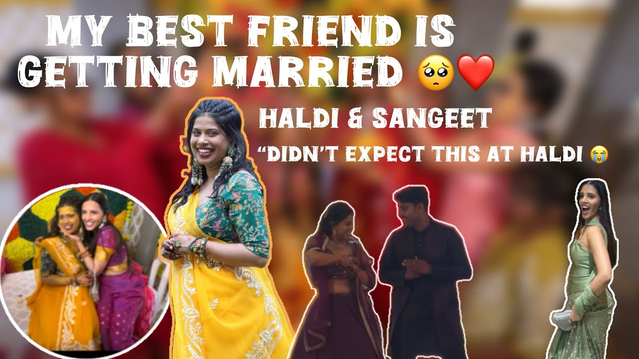 My Best Friend is Getting Married 🥹💛 | Haldi & Sangeet Vlog | Full Wedding Madness