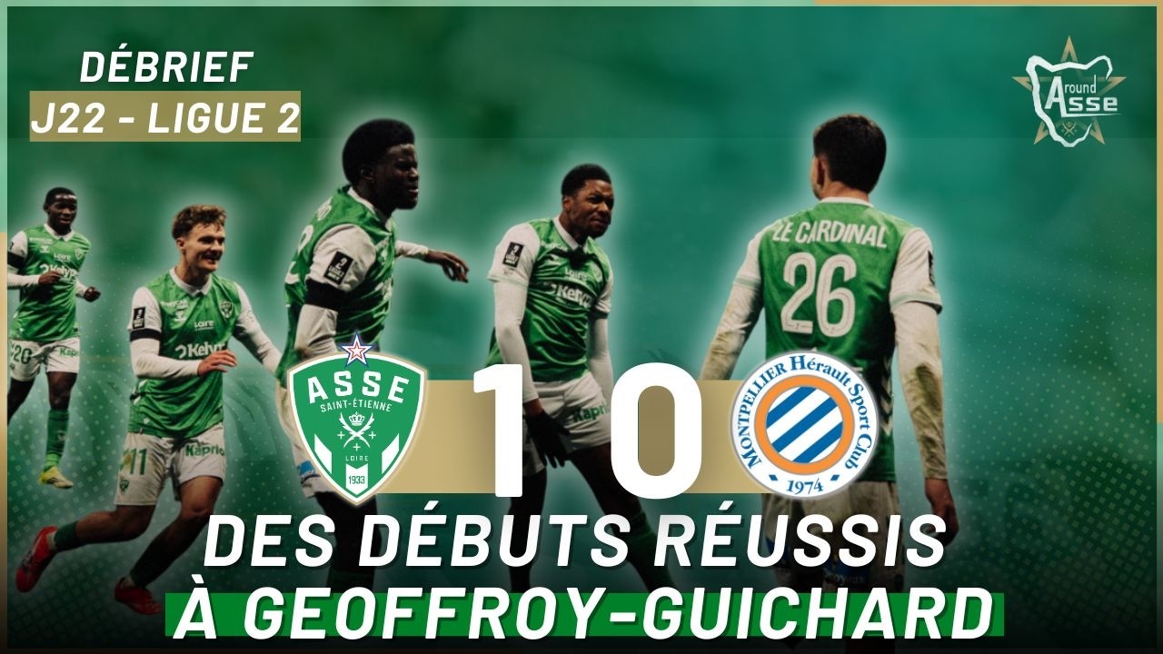 Ligue 2 : ASSE 1-0 MONTPELLIER - Débrief et enseignements de la première de Montanier !