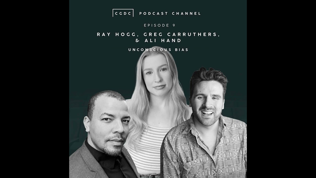 Ray Hogg, Greg Carruthers, and Ali Hand - Unconscious Bias