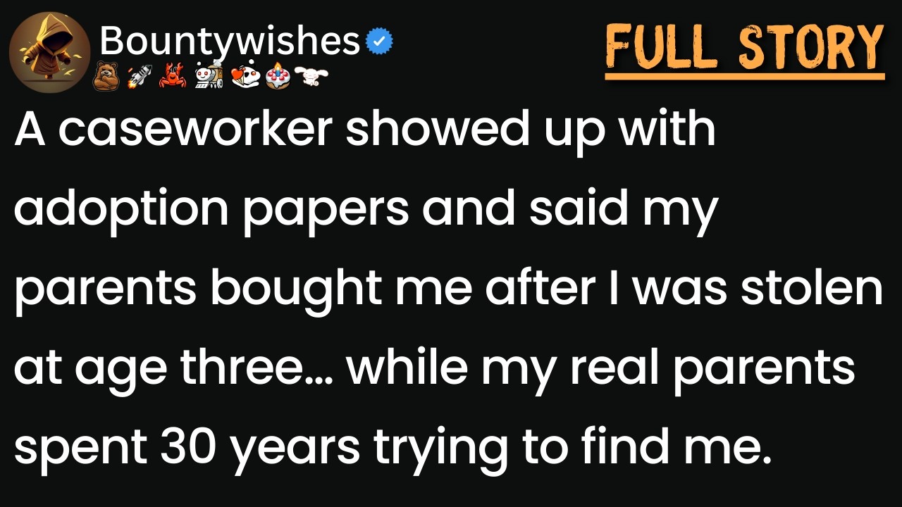 A caseworker at my door showed me adoption papers and said, 