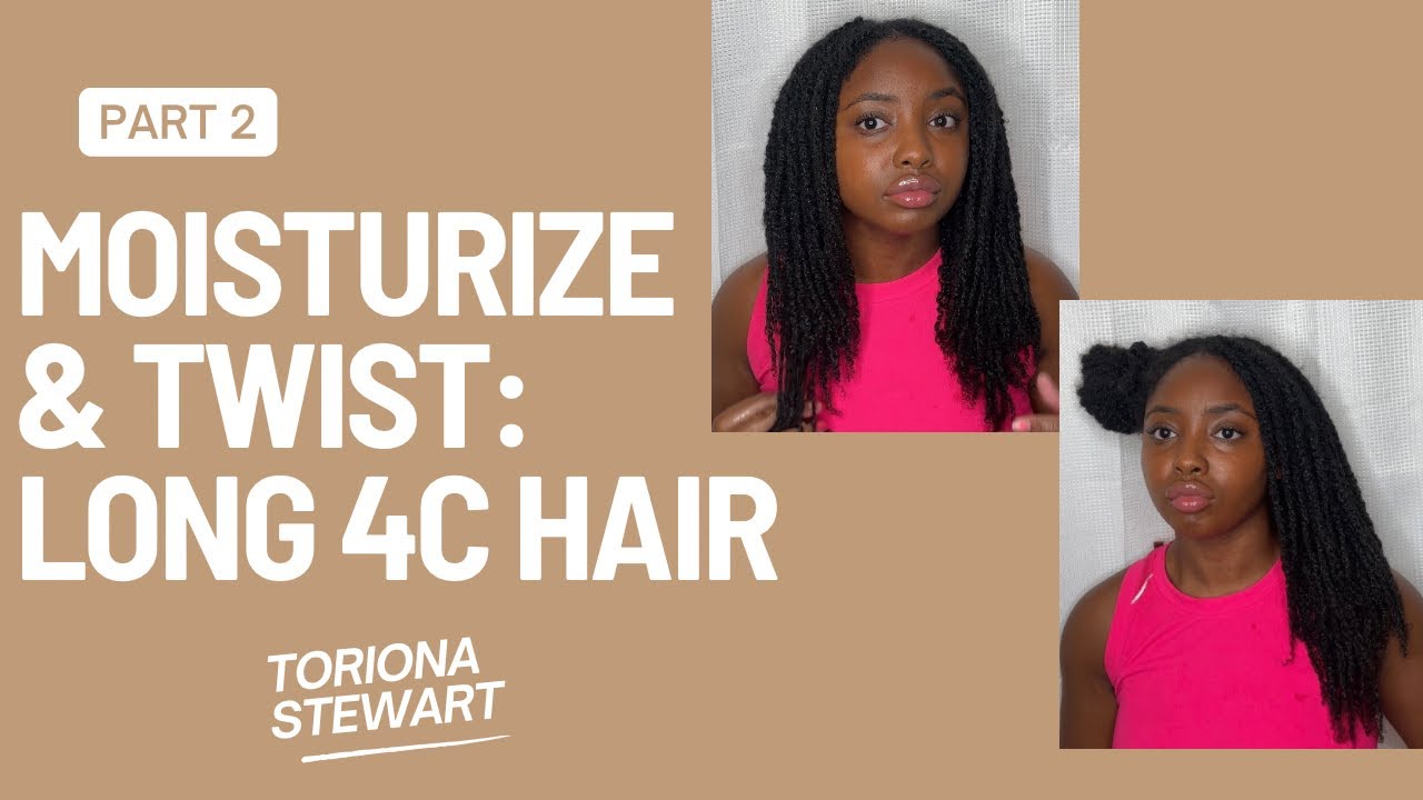Part 2: Twisting Journey: Moisturizing & Twisting My Long 4C Hair