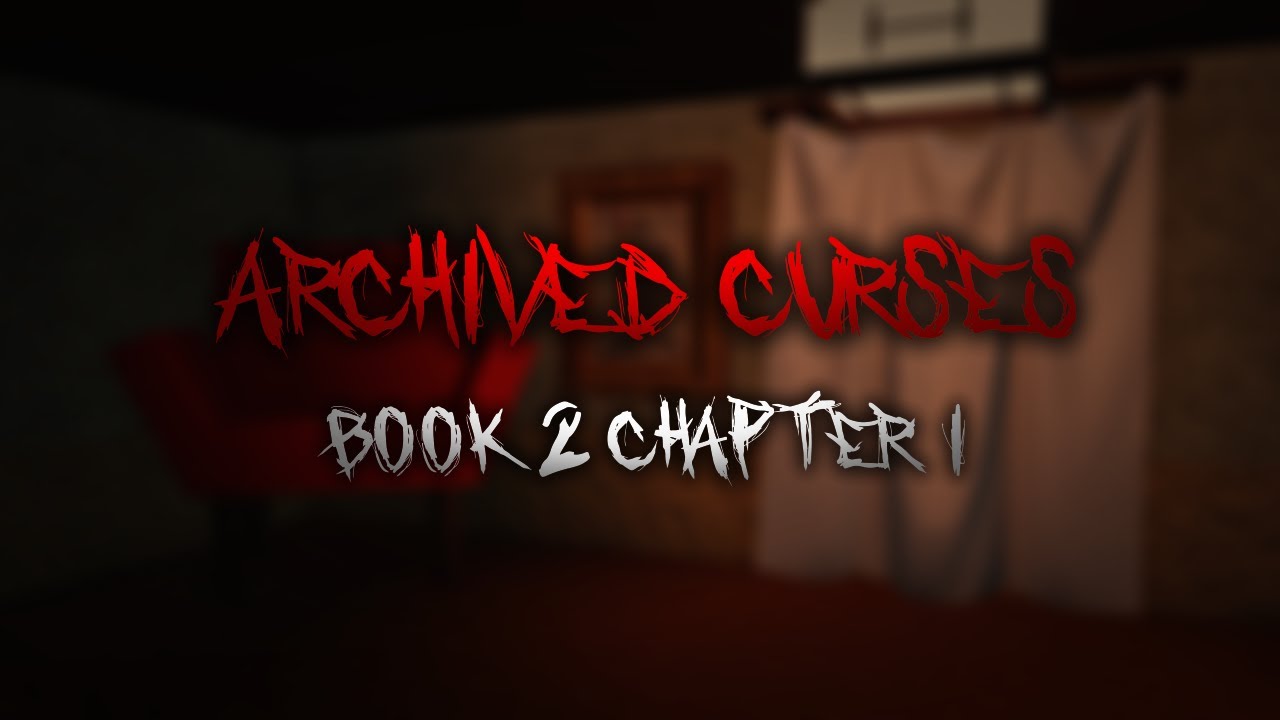 Archived Curses (OLD THANATOPHOBIA) - Book 2 Chapter 1 Full Walkthrough