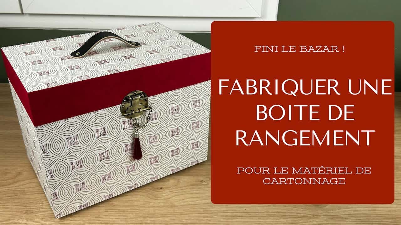 Comment Fabriquer une boite de rangement pour matériel de cartonnage