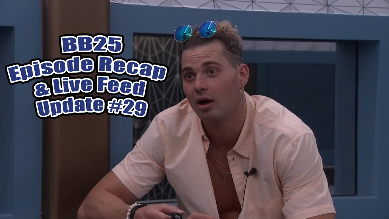 BB25 Episode Recap & Live Feed Update #29 - We Got Blindsided & Did Cirie Get Figured Out?