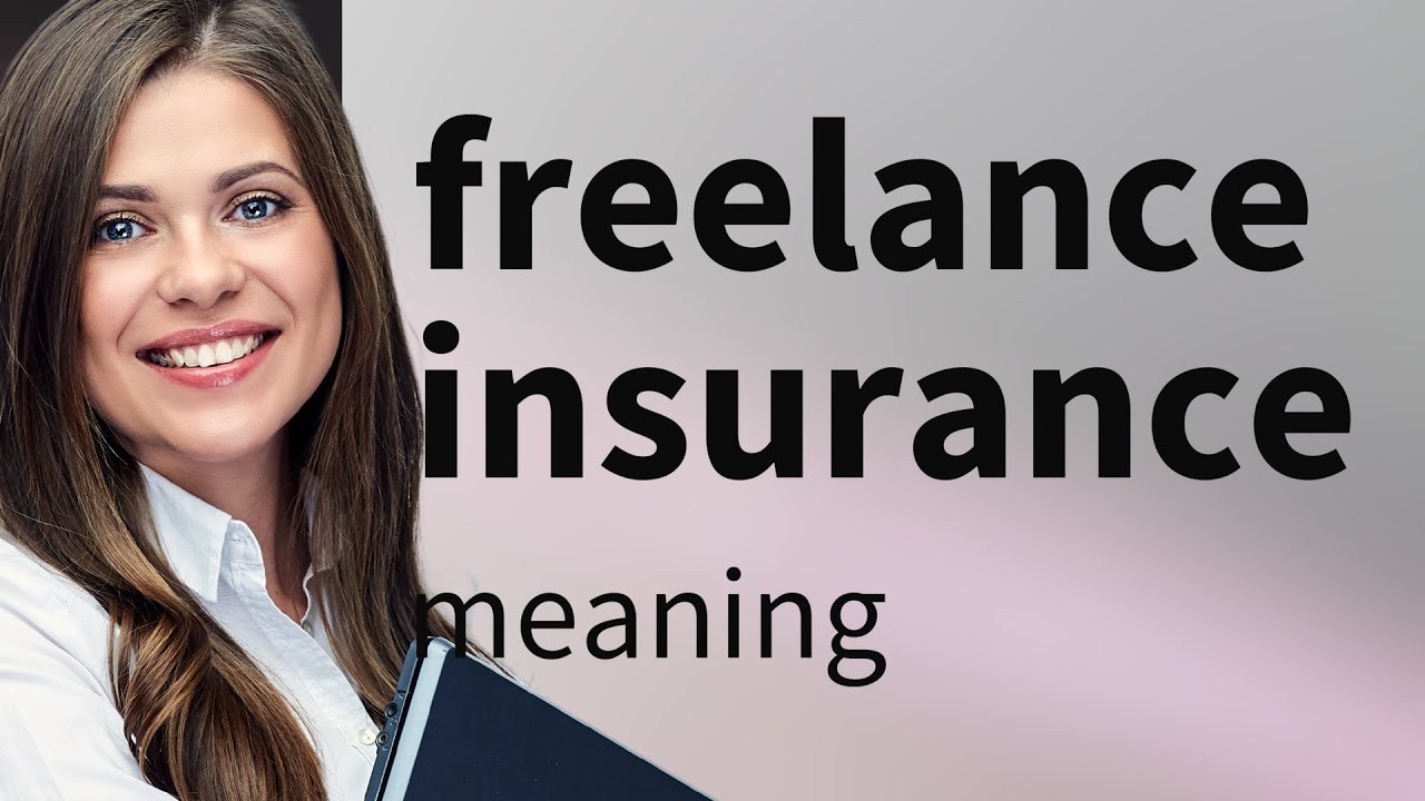 Understanding Freelance Insurance: A Guide for English Language Learners