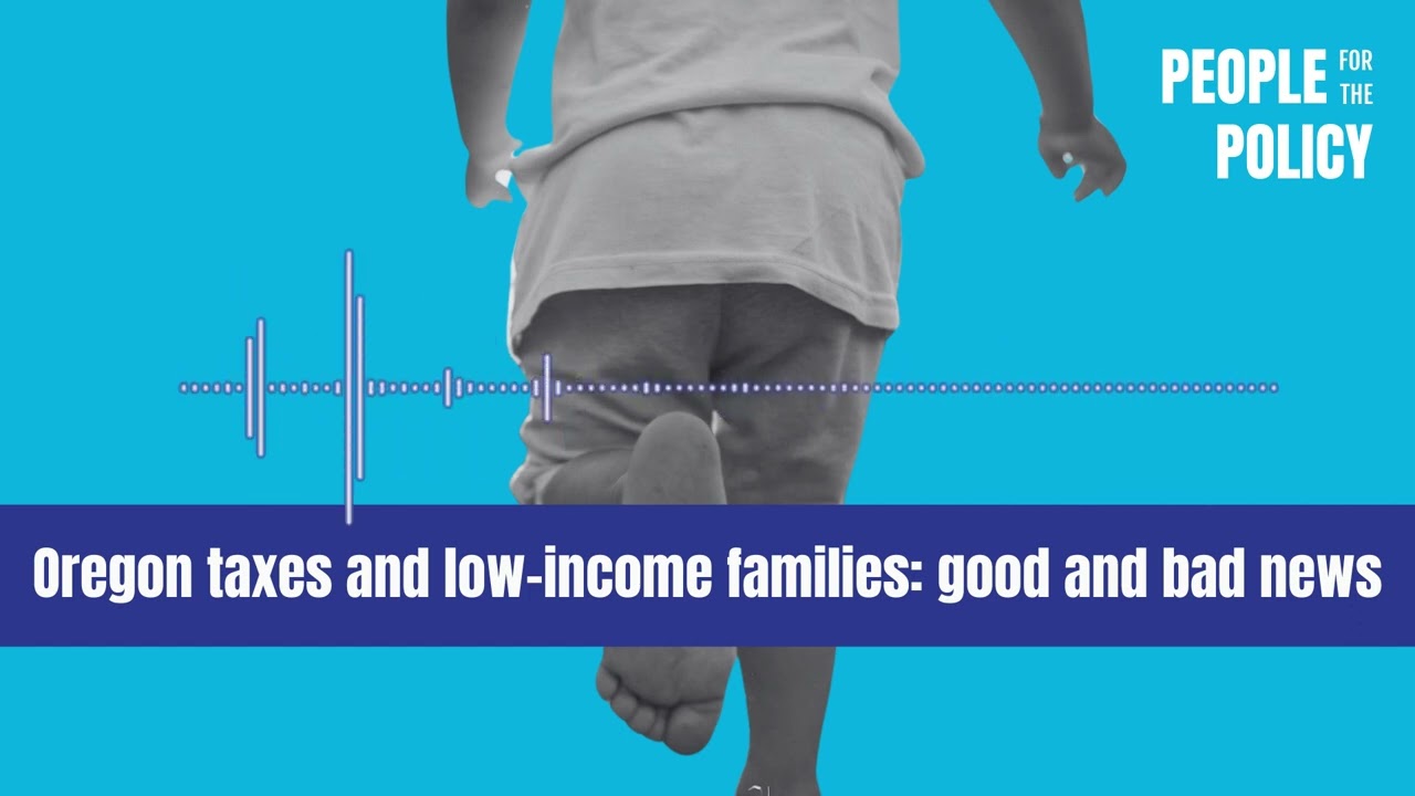 Oregon taxes and low-income families: good and bad news