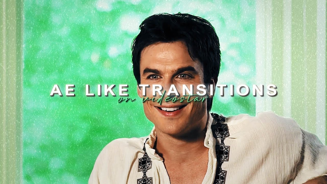ae like transitions on videostar + tutorials | klqvsluv